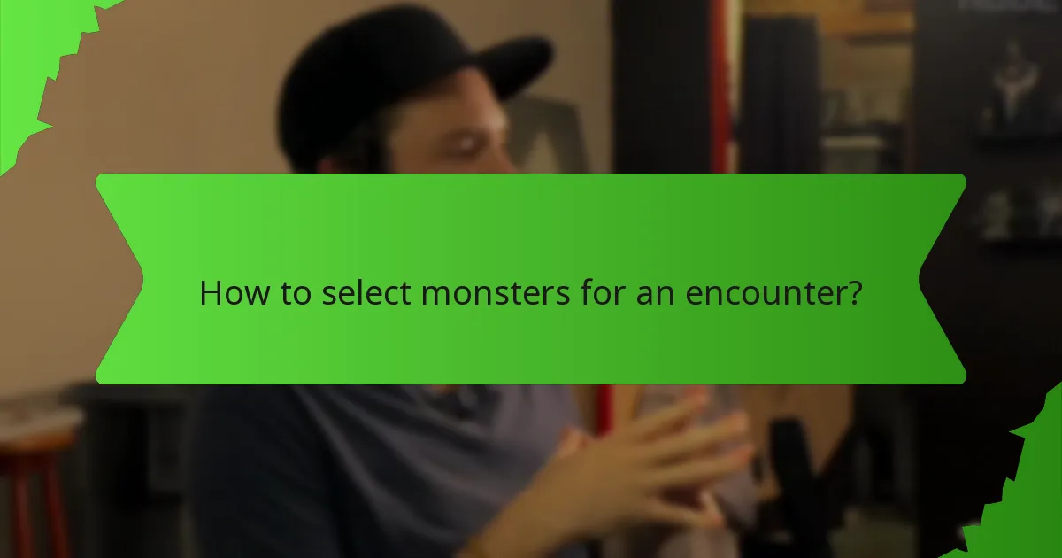 How to select monsters for an encounter?
