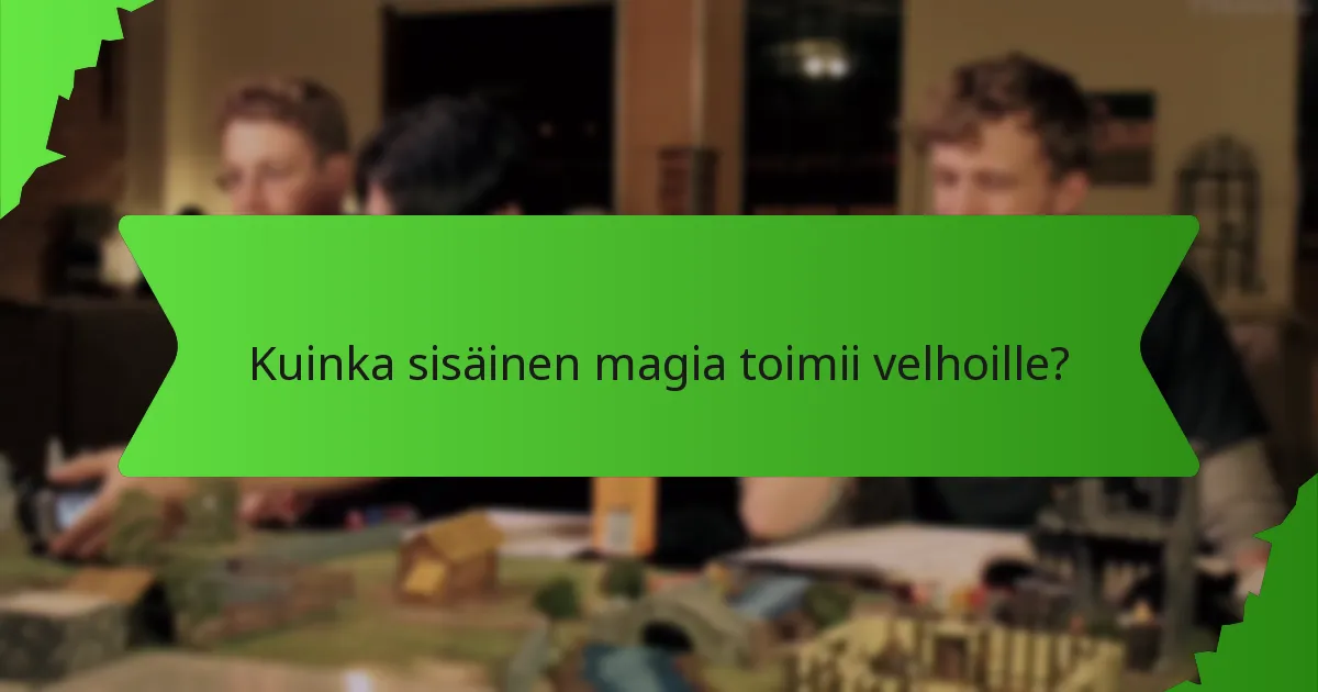 Kuinka sisäinen magia toimii velhoille?