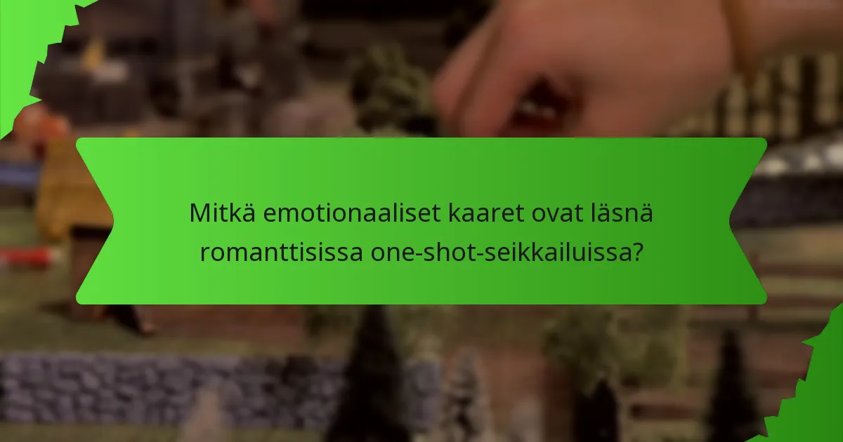 Mitkä emotionaaliset kaaret ovat läsnä romanttisissa one-shot-seikkailuissa?