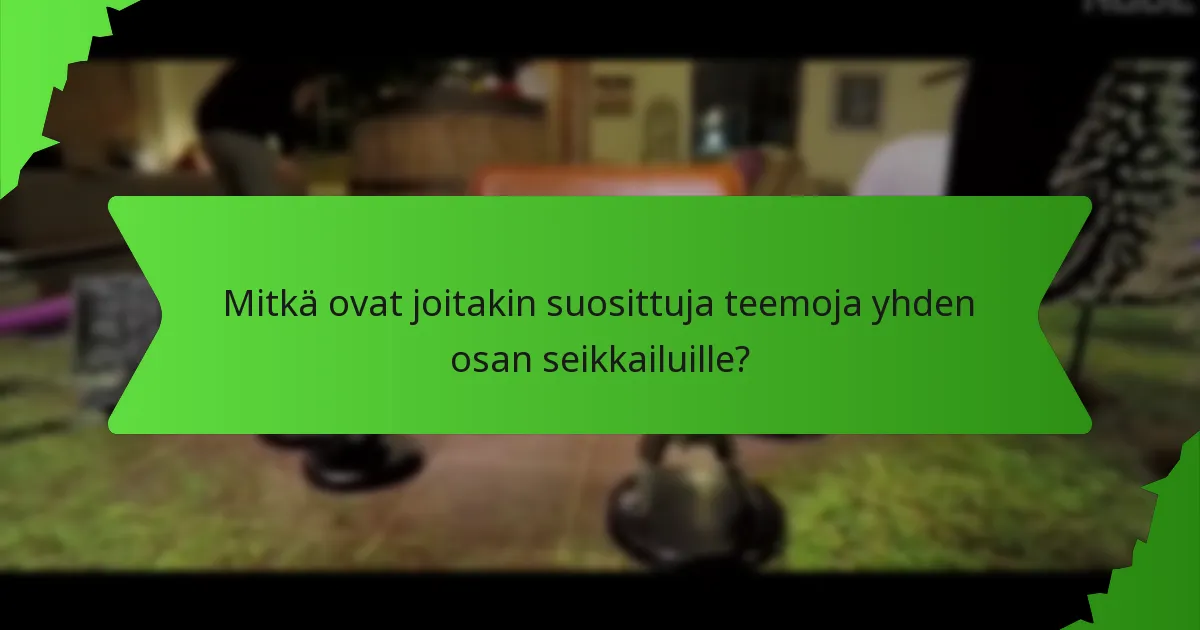 Mitkä ovat joitakin suosittuja teemoja yhden osan seikkailuille?