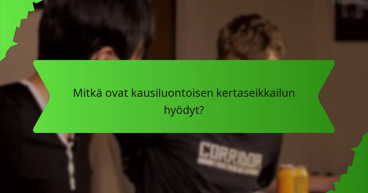 Mitkä ovat kausiluontoisen kertaseikkailun hyödyt?