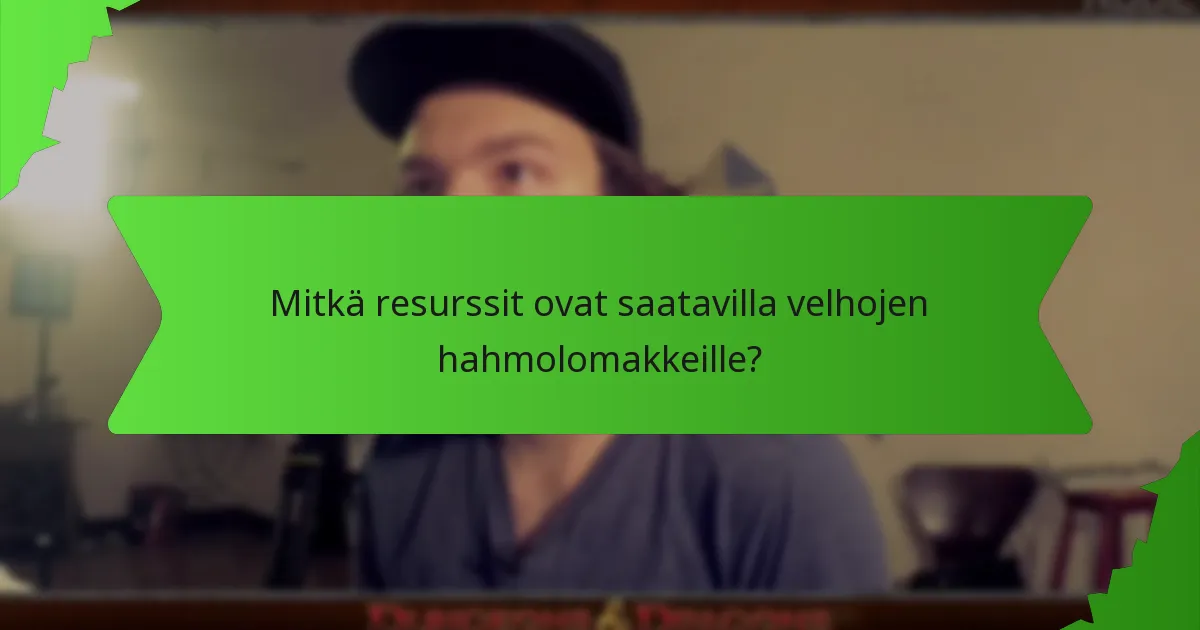 Mitkä resurssit ovat saatavilla velhojen hahmolomakkeille?