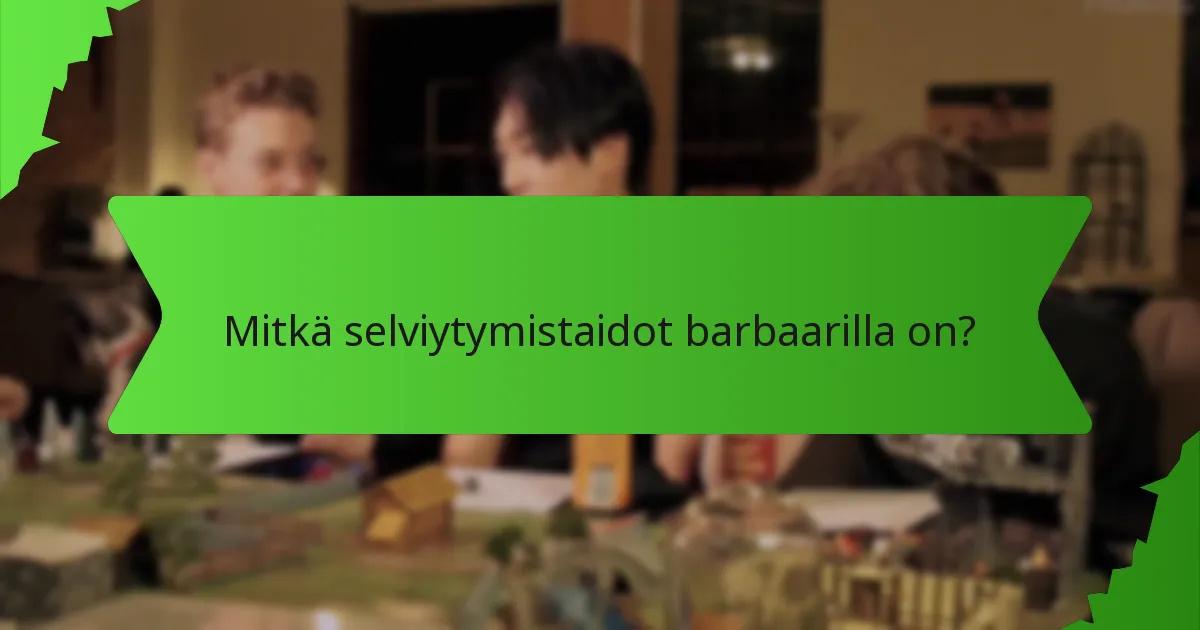 Mitkä selviytymistaidot barbaarilla on?