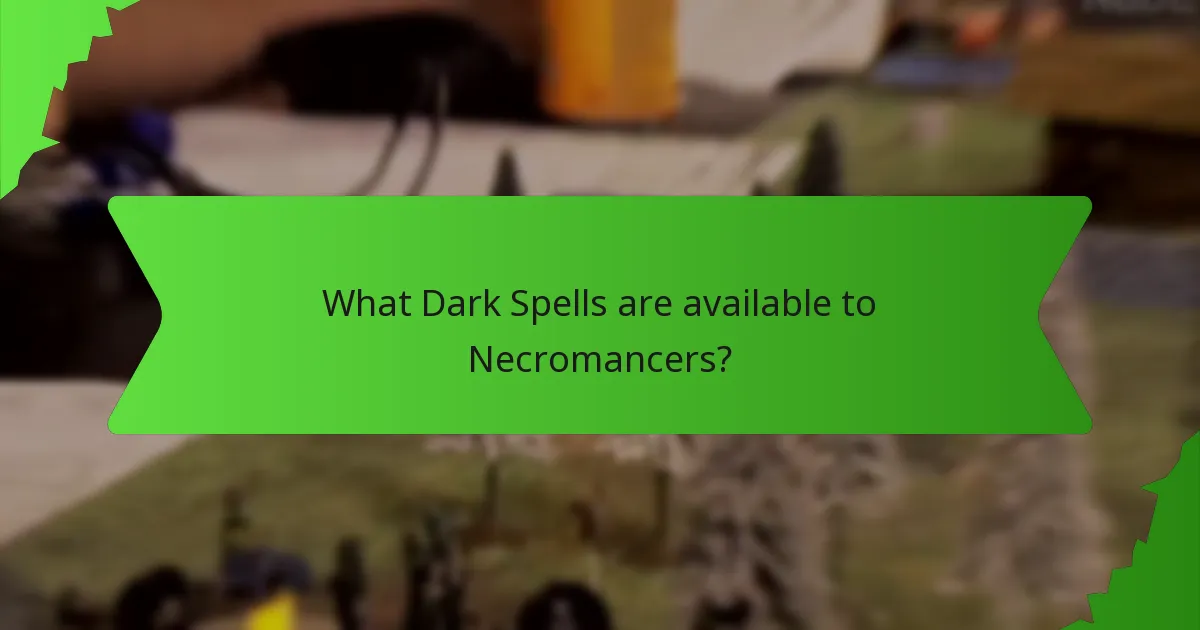 What Dark Spells are available to Necromancers?