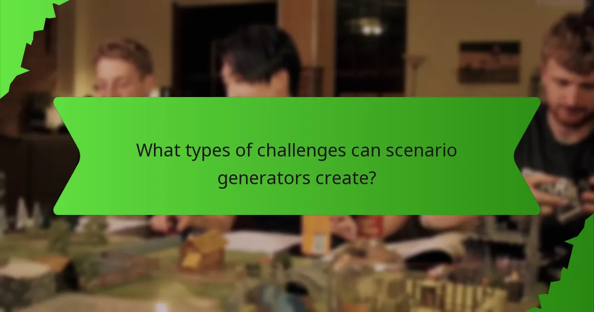 What types of challenges can scenario generators create?