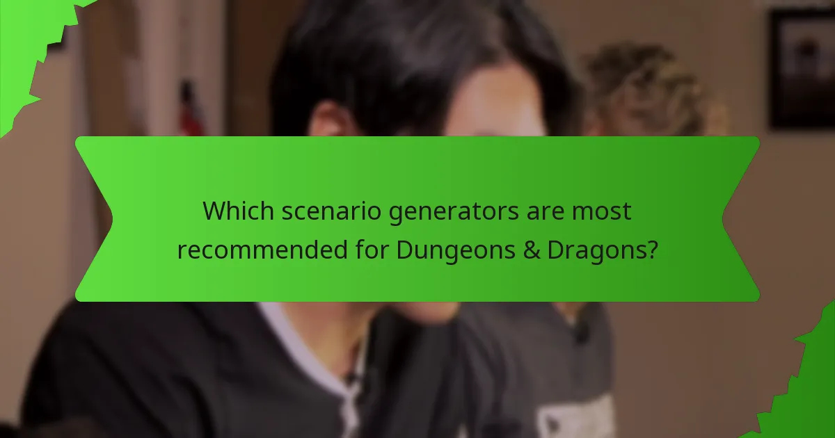 Which scenario generators are most recommended for Dungeons & Dragons?