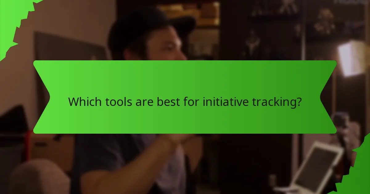 Which tools are best for initiative tracking?
